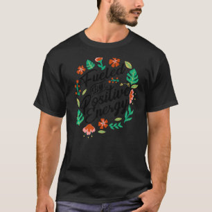Fuelled By Positive Energy - Good Life - Positivit T-Shirt