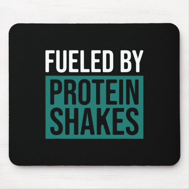 Fuelled By Protein Shakes  Mouse Mat (Front)