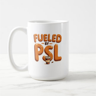 Fuelled by PSL Coffee Mug
