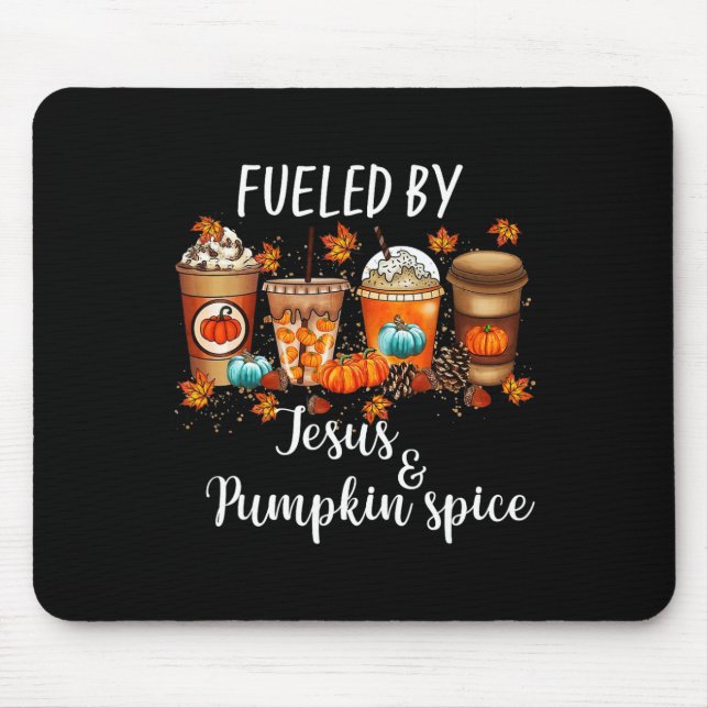Fuelled By Pumpkin Spice And Jesus Coffee Lover Fa Mouse Mat (Front)