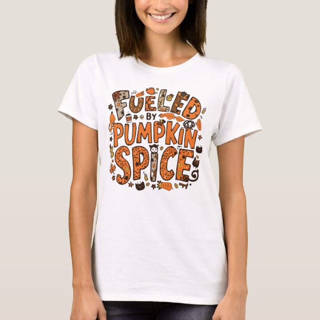 Fuelled by Pumpkin Spice Cosy Fall Graphic Design T-Shirt (Front)