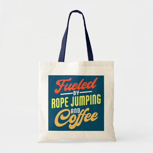 Fuelled By Rope Jumping And Coffee Funny Rope Tote Bag (Front)