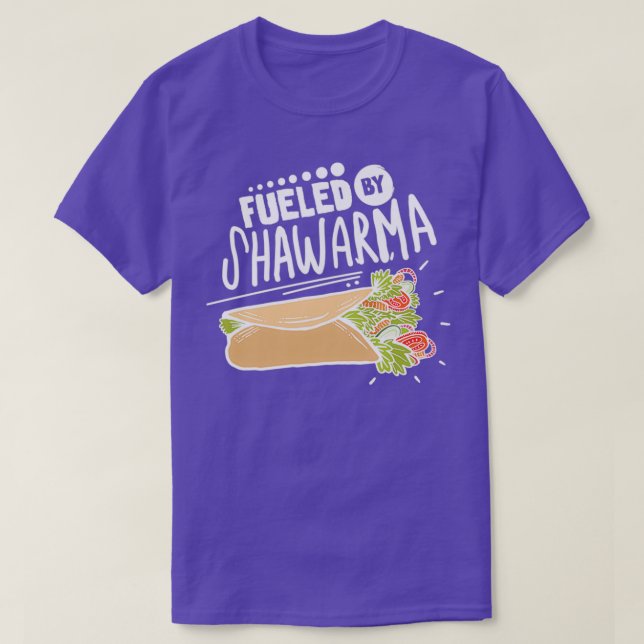 Fuelled By Shawarma Funny Design Gift For Food Lov T-Shirt (Design Front)