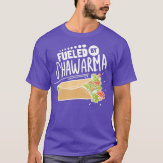 Fuelled By Shawarma Funny Design Gift For Food Lov T-Shirt