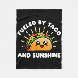Fuelled By Taco And Sunshine - Tacos And Mexican F Fleece Blanket