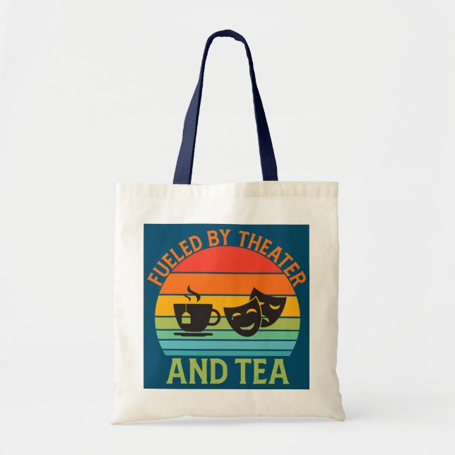 Fuelled by Theatre and Tea Thespian Drama Teacher  Tote Bag (Front)