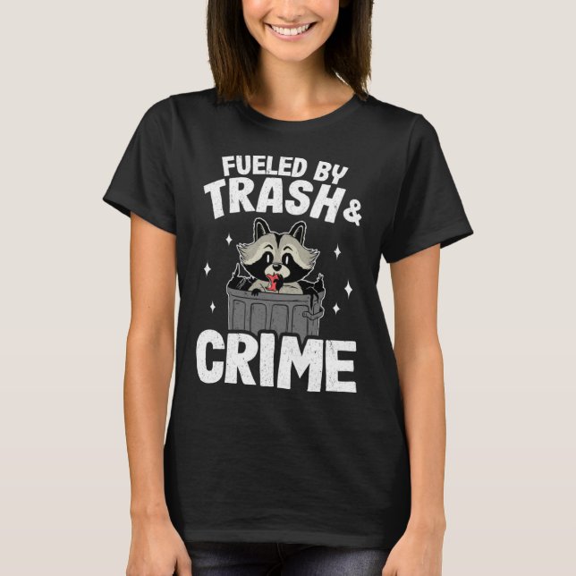 Fuelled By Trash And Crime Funny Racoon Pullover H (Front)
