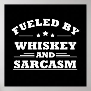 fuelled by whiskey and sarcasm poster