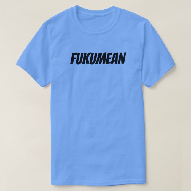 FUKUMEAN T-Shirt (Design Front)