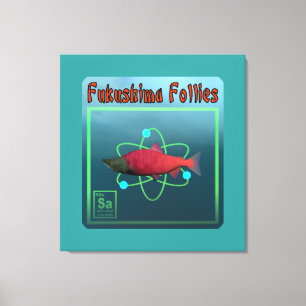 Fukushima Follies Canvas Print