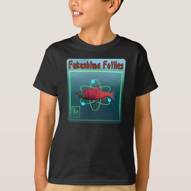 Fukushima Follies T-Shirt (Front)