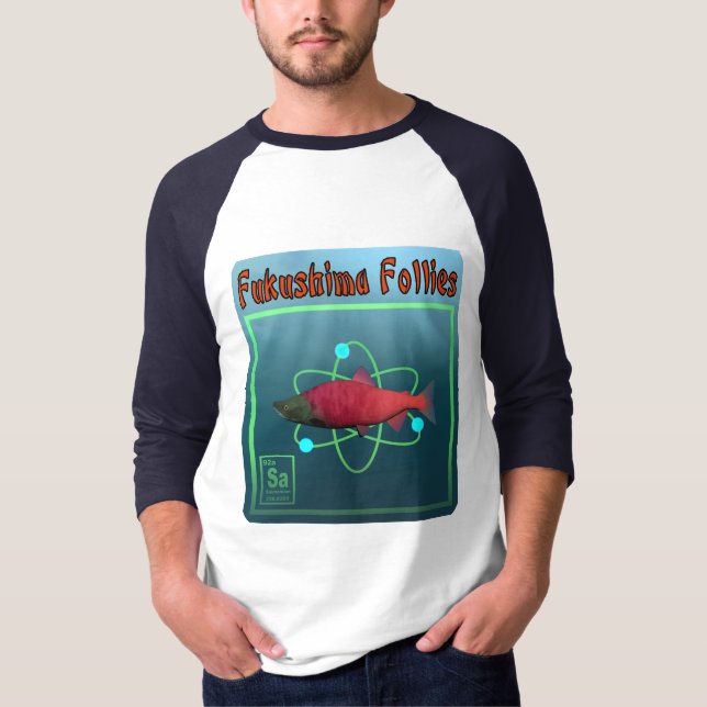 Fukushima Follies T-Shirt (Front)