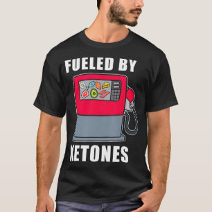 Fules By Ketones Funny Keto Diet Gift Ketosis Ket T-Shirt