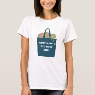 Full Bag of Balls Fibre Artist T-Shirt