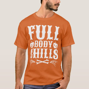 Full Body Chills Halloweenrue Crime Horror Movies T-Shirt