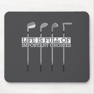 Full Clubs Choices Life Important Golf Joke Mouse Mat