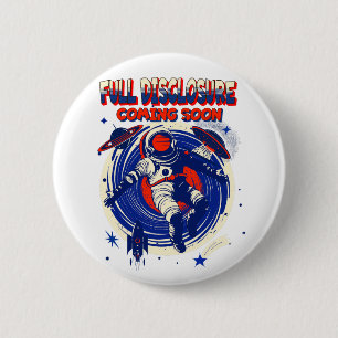 Full Disclosure Coming Soon   Astronaut Floating  6 Cm Round Badge