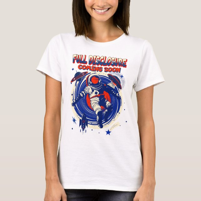 Full Disclosure Coming Soon | Astronaut Floating  T-Shirt (Front)