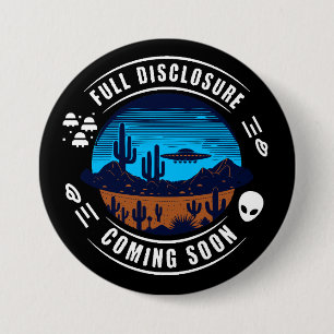 Full Disclosure Coming Soon UFO in the Desert 7.5 Cm Round Badge