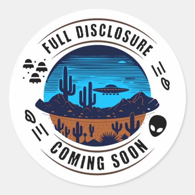 Full Disclosure Coming Soon | UFO in the Desert Classic Round Sticker (Front)