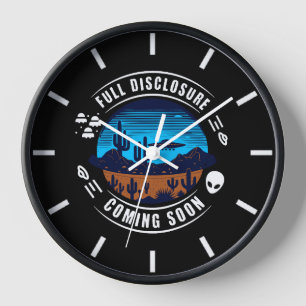 Full Disclosure Coming Soon   UFO in the Desert Clock