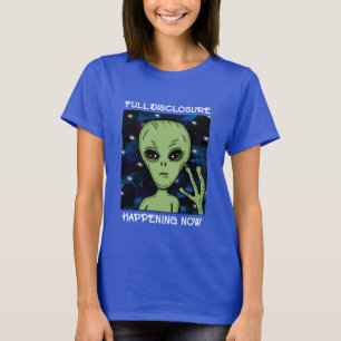 Full Disclosure Happening Now Alien and UFO T-Shirt