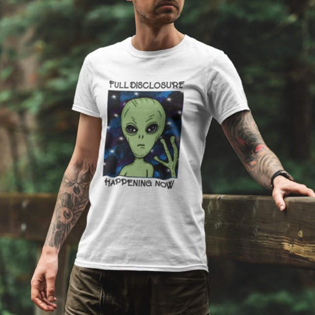 Full Disclosure Happening Now Alien and UFO   T-Shirt (Creator Uploaded)