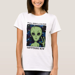 Full Disclosure Happening Now Alien and UFO T-Shirt