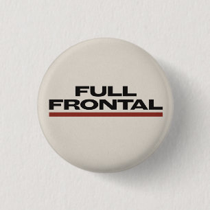 FULL FRONTAL flomm 3 Cm Round Badge