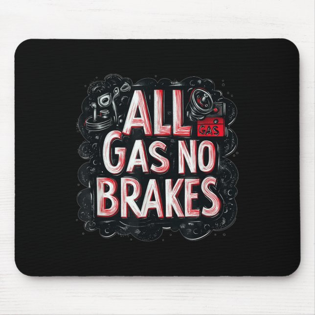 Full Gas Speech No Brakes Costume For Boys And Gir Mouse Mat (Front)