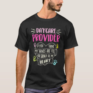 Full Heart - Daycare Provider Nanny Au Pair Pre-K T-Shirt