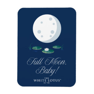 Full Moon, Baby! - The White Lotus Magnet