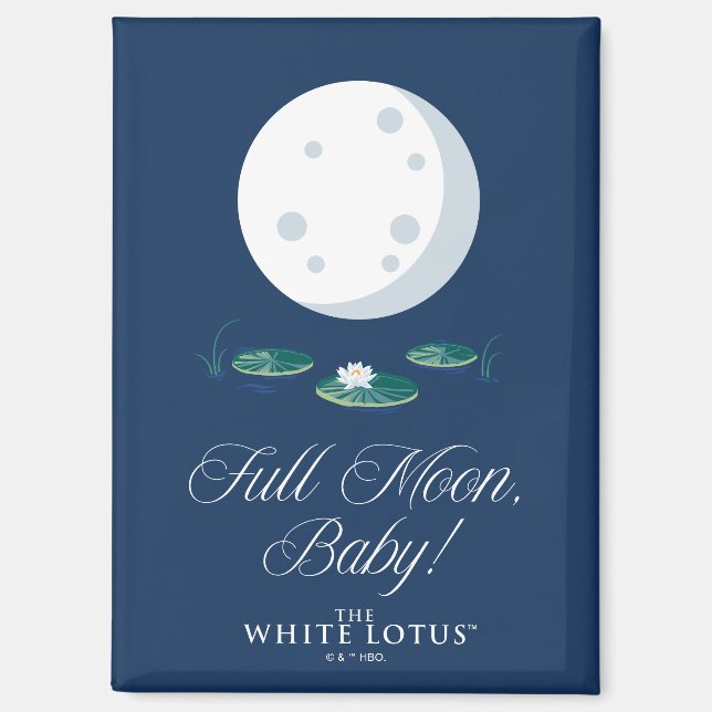 Full Moon, Baby! - The White Lotus Magnet (Front)