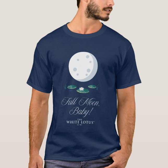 Full Moon, Baby! - The White Lotus T-Shirt (Front)