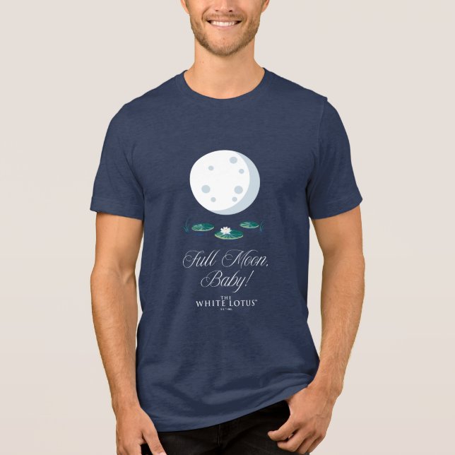 Full Moon, Baby! - The White Lotus Tri-Blend Shirt (Front)