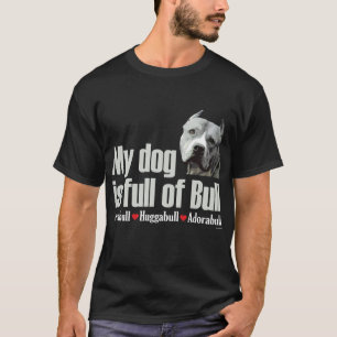 Full of Bull - Pit Bull T shirt