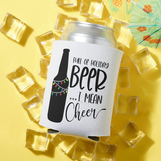 Full of Christmas Beer and Cheer | Funny Drinking Can Cooler (In Situ Summer)