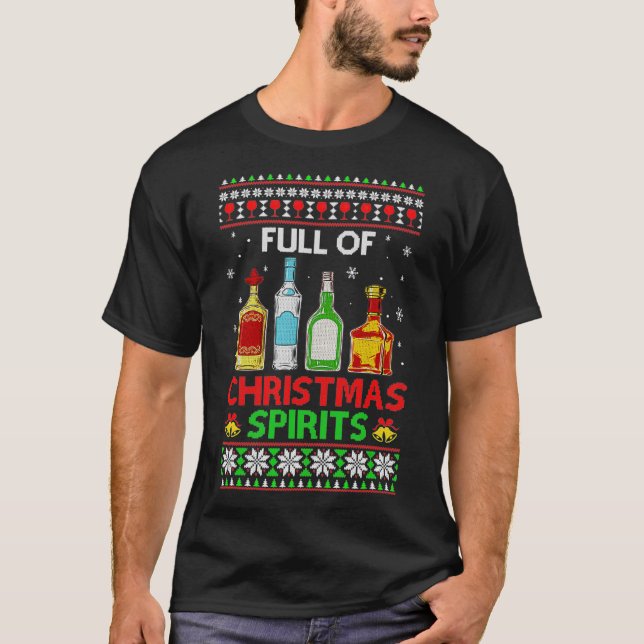 Full Of Christmas Spirits Funny Drinking Ugly Xmas T-Shirt (Front)