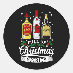 Full Of Christmas Spirits Vodka Tequila Whiskey Xm Classic Round Sticker