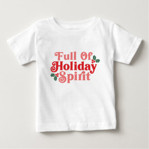 Full of Holiday Spirit - Festive Typography Baby T-Shirt