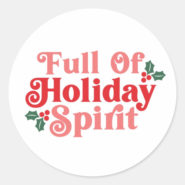Full of Holiday Spirit - Festive Typography Classic Round Sticker (Front)