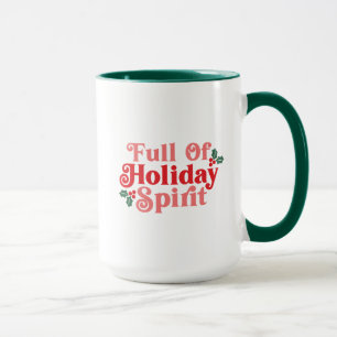 Full of Holiday Spirit - Festive Typography Mug