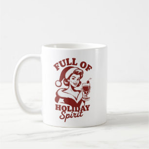 Full Of Holiday Spirit Wine Snarky Christmas Xmas Coffee Mug