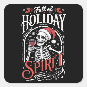 Full Of Holiday Spirit Xmas Skeleton Drinking Wine Square Sticker