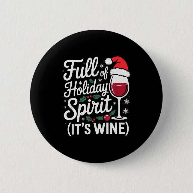 Full Of Holiday Srit Its Wine Funny Christmas Part 6 Cm Round Badge (Front)