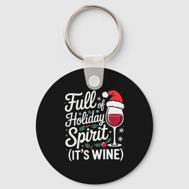 Full Of Holiday Srit Its Wine Funny Christmas Part Key Ring (Front)