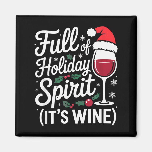 Full Of Holiday Srit Its Wine Funny Christmas Part Magnet (Front)