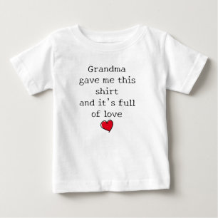 "Full of love" Funny Saying from Grandma Baby T-Shirt