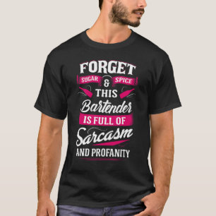 Full Of Sarcasm Bartender Bartending Men Women T-Shirt
