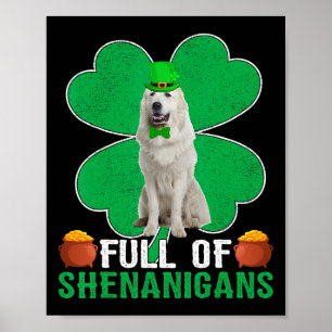 Full Of Shenanigans Irish Great Pyrenees Dog St Pa Poster